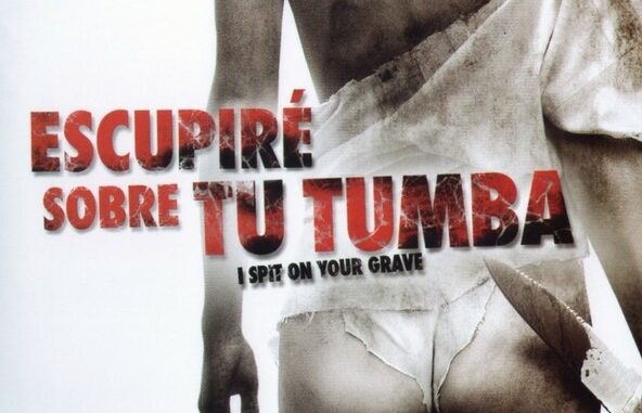 Película Escupiré sobre tu tumba (2010)