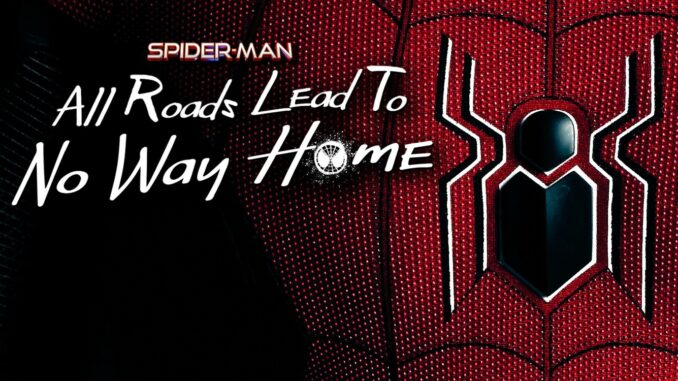 Película Spider-Man: All Roads Lead to No Way Home (2022)